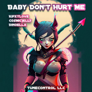 Baby Don't Hurt Me by CosmicJelly, Dinoella, KipxyLove