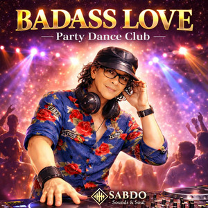 BADASS LOVE by DJ SABDO SOULS