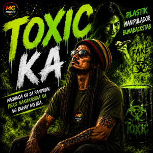 TOXIC KA by MGmusic PH