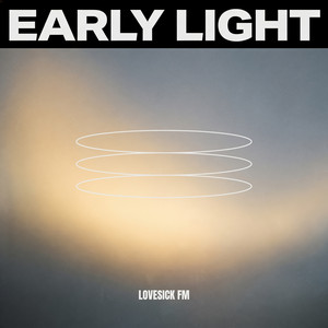 Early Light by Lovesick FM