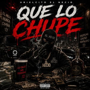 QUE LO CHUPE by URIELCITO EL NECIO