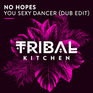 You Sexy Dancer - Dub Edit by No Hopes