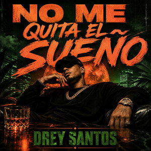 NO ME QUITA EL SUEÑO by DREY SANTOS