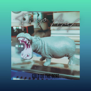 Fuego Azul by GOLD ON THE BEAT