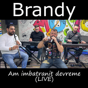 Brandy - Am imbatranit devreme (Live)