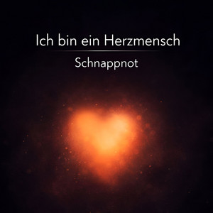 Schnappnot - Ich bin ein Herzmensch