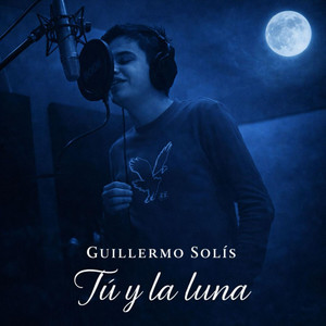 Tu Y La Luna by GUILLERMO SOLIS