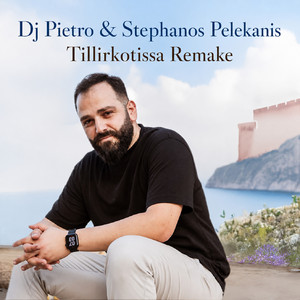 Tillirkotissa Remake by Dj Pietro, Stephanos Pelekanis