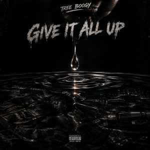 Give It All Up by Tree Boogy