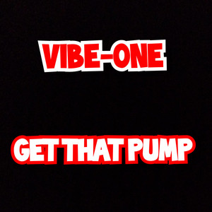 Vibe-One - Getthat Pump