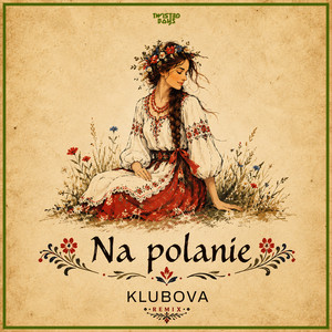 Na polanie - KLUBOVA Remix by Twist3d Boys, KLUBOVA