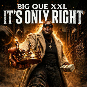 It's Only Right by Big Que XXL