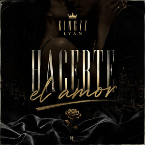 HACERTE EL AMOR by Kingzz LYAN