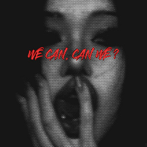 We Can, Can We? by $ho