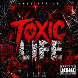 TOXIC LIFE by Cold Harted