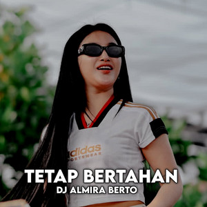 DJ ALMIRA BERTO - Tetap Bertahan