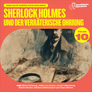 Kapitel 16 - Sherlock Holmes und der verräterische Ohrring (Der alte Sherlock Holmes, Folge 10) by Der alte Sherlock Holmes, Sherlock Holmes, Holmes & Watson, Sherlock Holmes - Die Hörspiele