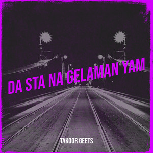 Takoor Geets - Da Sta Na Gelaman Yam