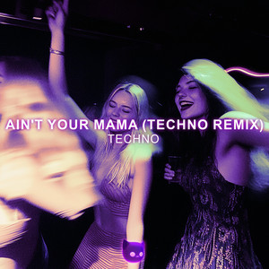 TEKKNO DEMON, Techno JJ & Mr Demon - Ain't Your Mama (Techno Mix)