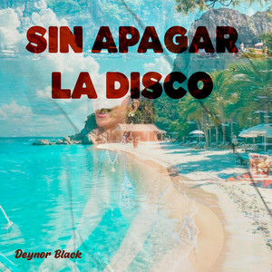 Sin Apagar la Disco by Deynor Black