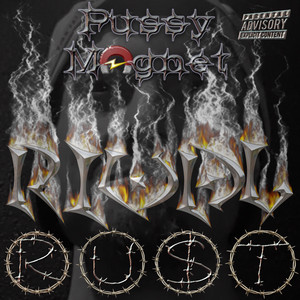 Pussy Magnet by RiVal Ru$t