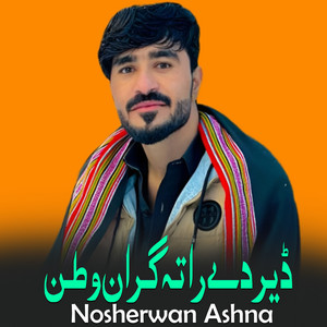 Nosherwan Ashna - Der De Rata Gran Watan