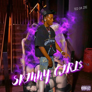 TedDaZoe - Skinny Girlz