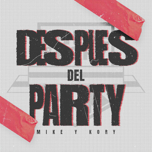 Despues del party by Mike y Kory