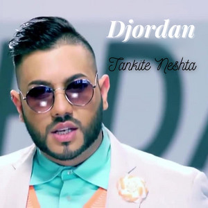 DJORDAN - Tankite Neshta