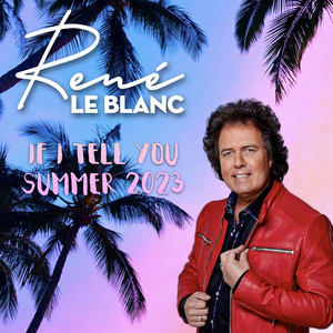 If I Tell You - Summer 2023 by René le Blanc