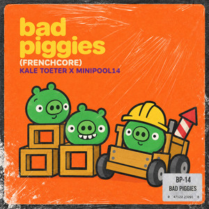 BAD PIGGIES (FRENCHCORE) - Slowed by Kale Toeter, MiniPool14