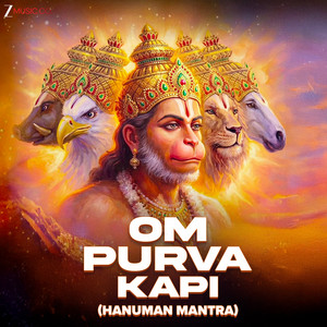 Om Purva Kapi (Hanuman Mantra)