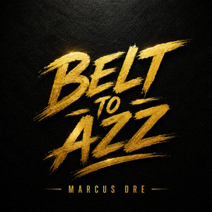 Belt to Azz by Marcus Dre