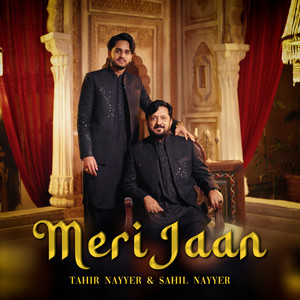 Tahir Nayyer & Sahil Nayyer - Meri Jaan