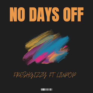 No Days Off by Freshgizzy