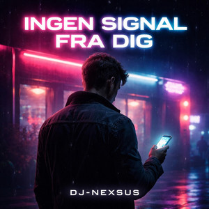 Ingen Signal Fra Dig by DJ-NEXSUS