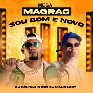Dj Bruninho Pzs & Dj Mano Lost - Mega Magrao Sou Bom e Novo