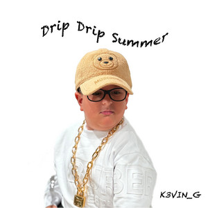 Drip Drip Summer by K3VIN_G