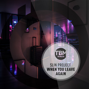 When You Leave Again by Slin Project
