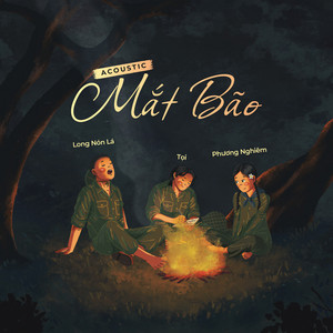 Mắt Bão (Acoustic) by Long Nón Lá, Tọi, Phương Nghiêm
