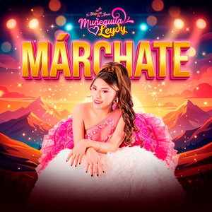 Muñequita Leydy - Márchate