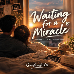 Waiting For A Miracle by Neon Acoustic PH