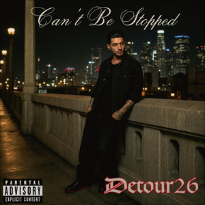 Can't Be Stopped by Detour26