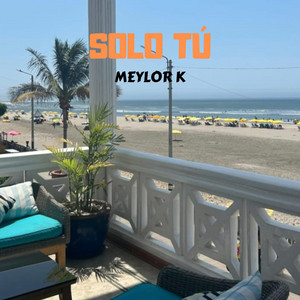 Solo Tú by Meylor K