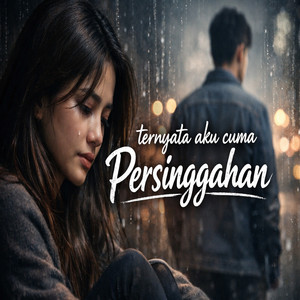 ternyata aku cuma persinggahan by BANG DITBW