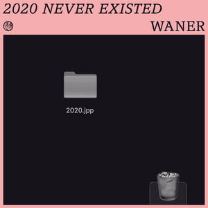2020 Never Existed