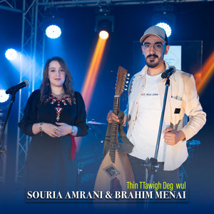 Brahim Menai & souria amrani - Thin Ttawigh Deg Wul