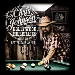 Better Days Ahead by Chris Johnson & The Hollywood Hillbillies