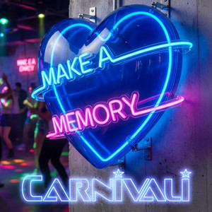 Make A Memory by Carnivali