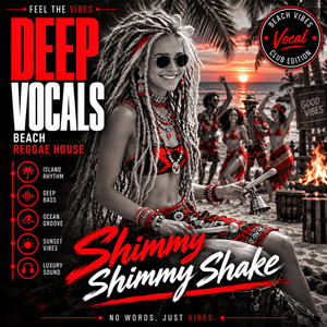 Shimmy Shimmy Shake by Deepvocals